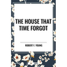 House That Time Forgot