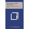 Metaphysical Bible Dictionary: An Interpretation of the Symbolical Meaning of Scripture Names