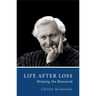 Life After Loss: Helping the Bereaved