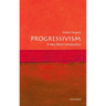 Progressivism: A Very Short Introduction