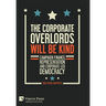 The Corporate Overlords will be Kind: Campaign Finance, Representation and Corporate-led Democracy