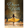 Dance of Wills: An Inspirational Journey Reflection on Choices