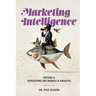 Marketing Intelligence Volume 2: Developing the Models and Analysis