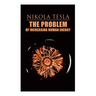 The Problem of Increasing Human Energy: Philosophical Treatise (Including Tesla's Autobiography)