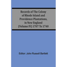 Records Of The Colony Of Rhode Island And Providence Plantations, In New England (Volume Iv) 1707 To 1740