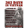 363 Days in Vietnam: A Memoir of Howitzers, Hook-Ups & Screw-Ups from My Tour of Duty 1968 to 1969