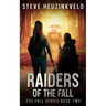 Raiders of The Fall: A Post-Apocalyptic Survival Thriller