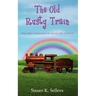 The Old Rusty Train: And other inspirational stories for children