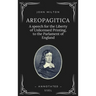 Areopagitica: A speech for the Liberty of Unlicensed Printing, to the Parlament of England (Annotated - Easy to Read Layout)