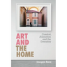 Art and the Home: Comfort, Alienation and the Everyday