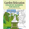 Garden Relaxation Color by Numbers for Adults: Beautiful, Stress-Free Coloring Pages