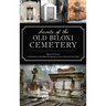 Secrets of the Old Biloxi Cemetery