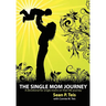 The Single Mom Journey A 30-Day Devotional Guide