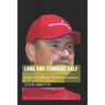 Long And Straight Golf: Secrets Of A Golf World Long Drive Champion