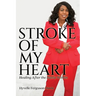 Stroke of My Heart: Healing After the Battle Within