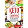 The Complete Keto Cookbook for Beginners: Keto Meal Prep Cookbook #2020. Easy Low-Carb Ketogenic Diet Recipes to Lose Weigh fast, Reset Your Body and
