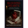 Bleeding Hearts: Twisted Tales of Valentine's Terror