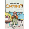 Who Took My Crayons?!