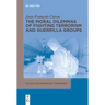The Moral Dilemmas of Fighting Terrorism and Guerrilla Groups