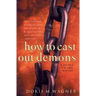 How to Cast Out Demons: A Guide to the Basics