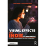 Visual Effects for Indie Filmmakers: A Guide to VFX Integration and Artist Collaboration