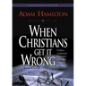 When Christians Get It Wrong