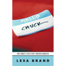 Hello - My Name is CHUCK: One Family's Love Story Through Dementia