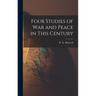 Four Studies of War and Peace in This Century