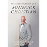 The Autobiography of a Maverick Christian