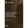 Mathematical Methods Applied in Artificial Intelligence and Multi-Agent Systems