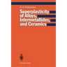 Superplasticity of Alloys, Intermetallides and Ceramics