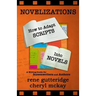 Novelizations - How to Adapt Scripts Into Novels: A Writing Guide for Screenwriters and Authors