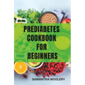 Prediabetes Cookbook for Beginners