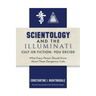 Scientology and the Illuminati: Cult or Fiction, You Decide; What Every Person Should Know About These Dangerous Cults