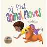 My First Animal Moves: A Children's Book to Encourage Kids and Their Parents to Move More, Sit Less and Decrease Screen Time