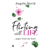 Flirting with Life: ...pages from my heart