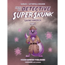 Tales of Detective Super Skunk Saving America: Saving America