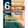 6 Michigan M-STEP Grade 5 Math Practice Tests: A Complete Guide to Building Math Mastery and Excelling on the Michigan M-STEP Test