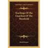 Teachings Of The Guardian Of The Threshold