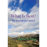 What Is Best?: An interactive novel