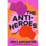 The Anti-Heroes