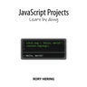 JavaScript Projects: Learn by doing