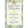 Light on Life's Difficulties: Illuminating the Paths Ahead
