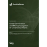 Seed Germination and Micropropagation of Ornamental Plants