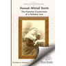 Hannah Whitall Smith The Feminist Connections of a Holiness Icon: Twenty Women Leaders of the 19th Century and Their Connections to Hannah Whitall Smi