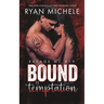 Bound by Temptation (Ravage MC #19): A Motorcycle Club Romance (Bound #10)