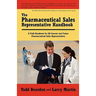 The Pharmaceutical Sales Representative Handbook: A Field Handbook for All Current and Future Pharmaceutical Sales Representatives