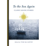 To the Sea Again: Classic Sailing Stories