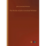 The Works of John Greenleaf Whittier