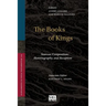 The Books of Kings: Sources, Composition, Historiography, and Reception